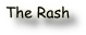 The Rash