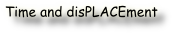 Timeanddisplacement